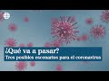 Esto es lo que va a pasar con el coronavirus según los expertos