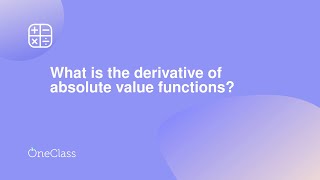 What is the derivative of absolute value functions