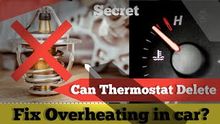 Can I Remove Thermostat To Stop Overheating? | What Will Happens If Delete Thermostat from my car?