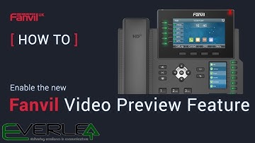 How to Enable the New Fanvil Video Preview Feature