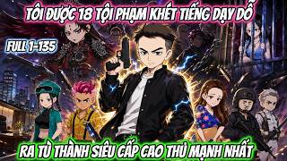 Details Tôi Được 18 Tội Phạm Khét Tiếng Dạy Dỗ Ra Tù Thành Siêu Cấp Cao Thủ Mạnh Nhất | Phan Vietsub Guide