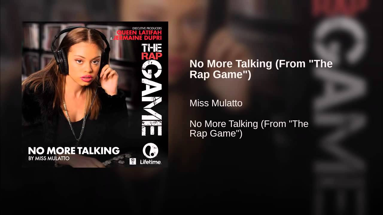 The Rap Game Miss Mulatto No More Talking