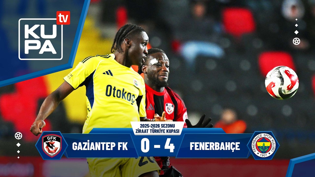 Gaziantep FK'yı 0-4 Fenerbahçe | Ziraat Türkiye Kupası C Grubu | 04.03.2026