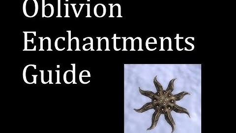 Oblivion Max Difficulty Enchantments Guide