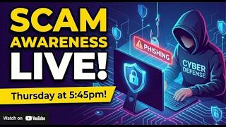 5/28/2026 - Scam Awareness Live! Learn About Recent Scams and How to Stay Safe Online from Scammers