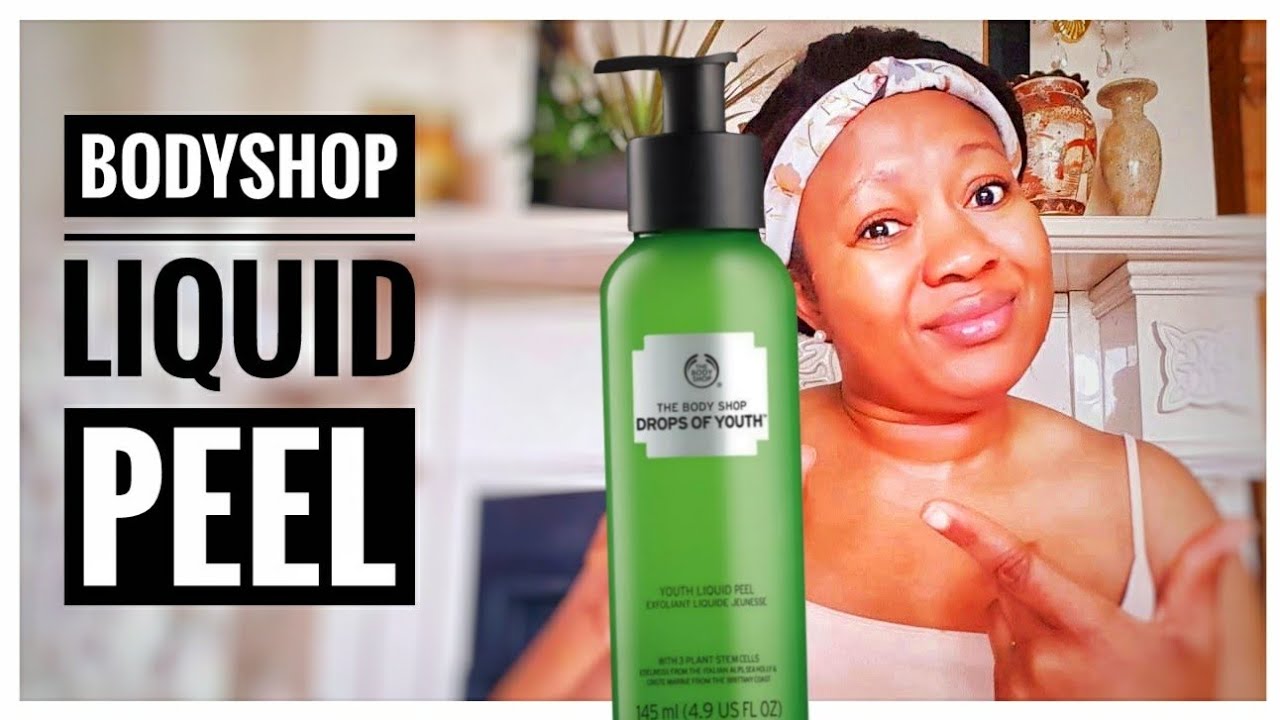 REVIEW & DEMO THE BODY SHOP DROPS OF YOUTH LIGUID PEELCHIKELLY BEAUTY