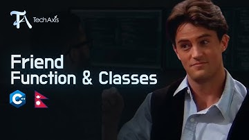 Friend Function & Classes | C++ Nepali Tutorial - TechAxis