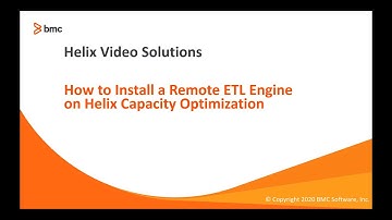 BMC TSCO: How to Install a Remote ETL Engine on Helix Capacity Optimization