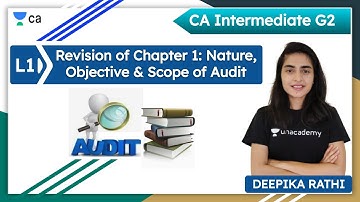 L1: Revision of Chapter - 1 | Nature, Objective & Scope of Audit | Deepika Rathi