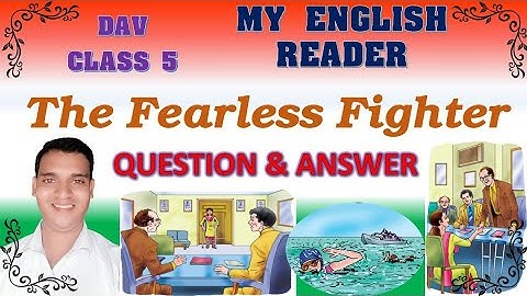 ▶️DAV💠  CLASS 5 💠 MY ENGLISH READER 💠THE FEARLESS FIGHTER 💠 QUESTIONS & ANSWER 💠