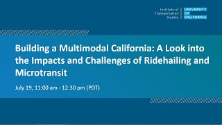 Building a Multimodal California: A look into Impacts and Challenges of Ridehailing and Microtranst