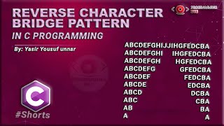 Print Reverse Character Bridge Pattern in C Programming | #ProgrammingEye | #Shorts