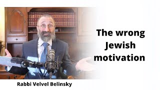 The Wrong Jewish Motivation
