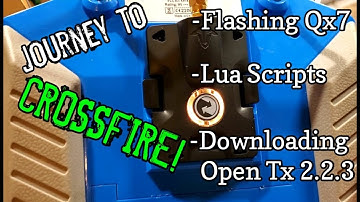 Journey to Crossfire Taranis Qx7