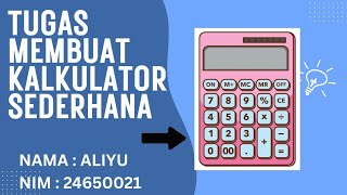 TUGAS 3 PEMROGRAMAN VISUAL NET :MEMBUAT KALKULATOR SEDERHANA