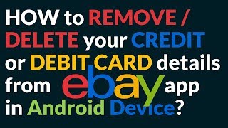HOW to REMOVE \/ DELETE your CREDIT \/ DEBIT CARD details from EBAY app in Android Mobile?