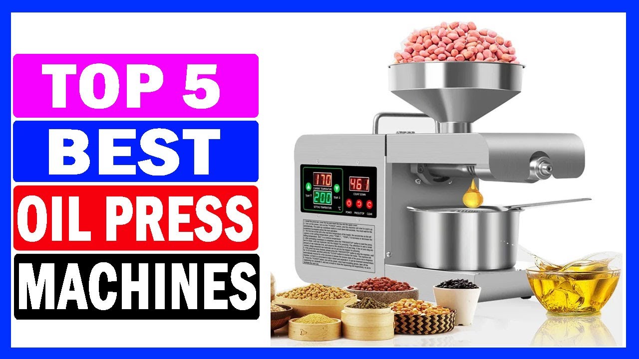 Top 5 Best Oil Press Machines Of 2024 YouTube