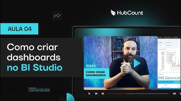 AULA 4 - COMO CRIAR DASHBOARDS NO BI STUDIO