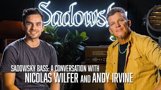 Sadowsky Bass Conversation: Andy Irvine & Nicolas Wilfer