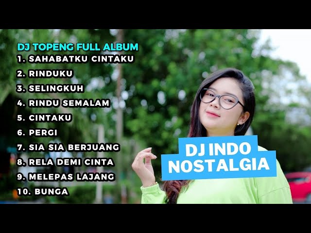 DJ TOPENG FULL ALBUM TERBARU - SAHABATKU CINTAKU | RINDUKU | SELINGKUH | DJ INDO TERFAVORIT 2023 class=