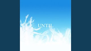 Until - ZAYKA Ambient Version