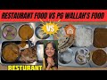 Restaurant Food Vs PG Wallah's Food| Which is best ?| किसका खाना है ज्यादा Tasty ? Arakshita Reviews