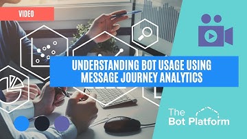 Understanding bot usage using message journey analytics