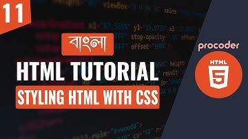 HTML Tutorial for Beginners in Bangla | Styling HTML with CSS | Part 11