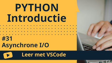 [Leer met VSCode] Python Beginnerscursus #31 Asynchrone I/O