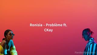 Video thumbnail of "Ronisia - Problème ft. CKay (Paroles)"