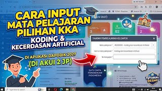 CARA INPUT DATA MAPEL PILIHAN AI (KKA) DI APLIKASI DAPODIK 2027