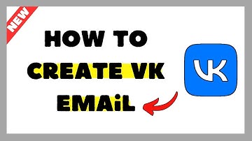 How to Create VK Email on the VK App (2025 Full Guide)