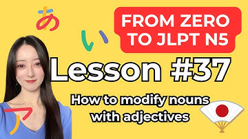JLPT N5 Grammar – Lesson #37: How to Modify Nouns with Adjectives | From Zero to JLPT N5 #jlptn5