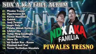 NDX AKA Full Album Terbaru 2024 Lagu Jawa Viral - Piwales Tresno - Ngertenono Ati - Konco Musiman