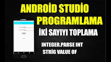 13.DERS İKİ SAYIYI TOPLAMAK  ANDROİD  STUDİO PROGRAMLAMA EĞİTİM SERİSİ 2017-2018 güncel