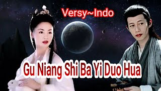 Gu Niang Shi Ba Yi Duo Hua (Versi Indo)