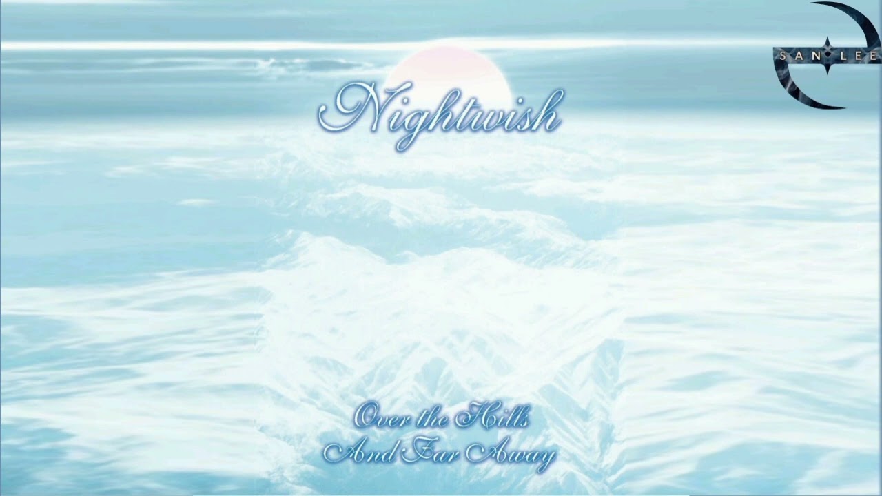 N.I.G.H.T.W.I.S.H - O.V.E.R THE H.I.L.L.S AND F.A.R A.W.A.Y 