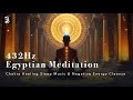 432Hz Egyptian Meditation | Chakra Healing Sleep Music &amp; Negative Energy Cleanse