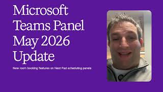 Exploring the Latest Microsoft Teams Panel Features - May 2026 Update
