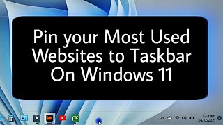Pin Any Website to your Windows 11 Taskbar Pin Any Website to your Windows 11 Taskbar