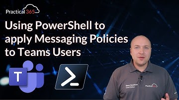 Using PowerShell to apply Messaging Policies to Teams Users