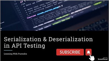 Understand the term Serialization and Deserialization| SDET | Learning With Purendra