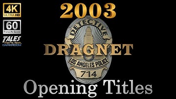 DRAGNET 2003: Season One Opening Titles (Remastered to 4K/60fps UHD) 👍 ✅ 🔔