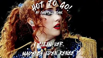 HOT TO GO! ~ Chappell Roan (CLEAN Ver.) HOT TO GO! ~ Chappell Roan (CLEAN Ver.)