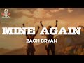 Zach Bryan Mine Again Lyrics Zach Bryan Mine Again Lyrics