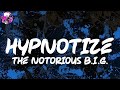 The Notorious B.I.G. - Hypnotize (Lyric Video) | Myspace