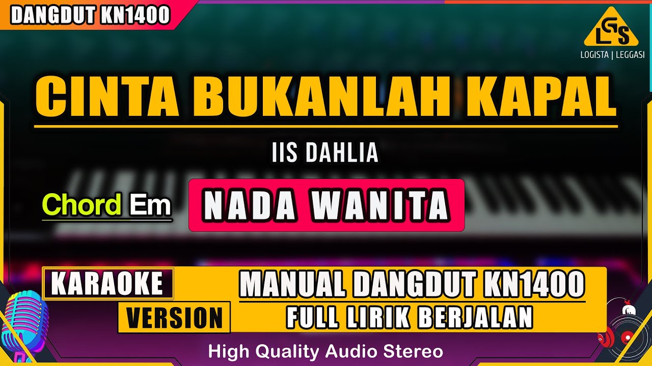 CINTA BUKANLAH KAPAL - IIS DAHLIA KARAOKE DANGDUT ORIGINAL KN1400