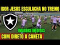 IMAGENS INÉDITAS! COM DIREITO A CANETA IGOR JESUS ESCULHA NO TREINO! PAIVA PREPARA SURPRESA!