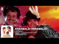 Annamalai Annamalai Full Song | Annamalai Songs | Rajinikanth, Khushboo | Old Tamil Songs Mp3 Song