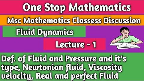 MSc Mathematics || Fluid Dynamics Lecture 1 || Def. of Fluid Pressure Newtonian Fluid Viscosity....